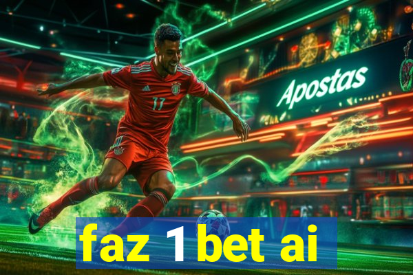 faz 1 bet ai